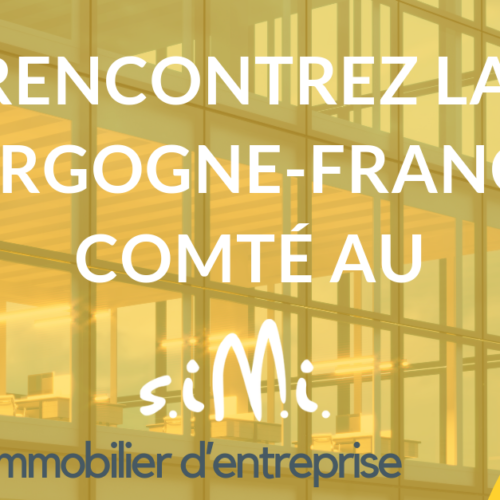 Demandez votre badge gratuit au SIMI 2018 et rencontrez la région Bourgogne-Franche-Comté